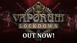 Vaporum: Lockdown - Launch Trailer