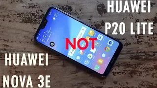 HUAWEI NOVA 3E или это HUAWEI P20 LITE!!!??? Так в чем же отличие??