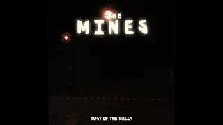 THE MINES SOUNDTRACK - DUST OF THE WALLS