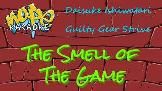 Guilty Gear Strive - Smell of the Game [Karaoke]