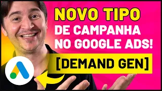 [NOVIDADE NO GOOGLE ADS] CAMPANHA DEMAND GEN: O QUE É? COMO CRIAR CAMPANHA DE GERAÇÃO DE DEMANDA?