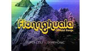 Fionnghuala Official Remix | Super Céilí vs Symphonic