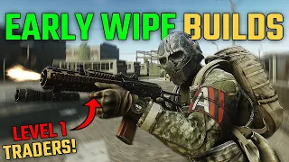Best Builds For EARLY Wipe Success... | Escape From Tarkov Guide
