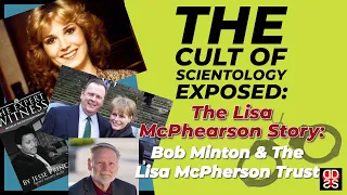 Bob Minton & The Lisa McPherson Trust | The Lisa McPherson Story | CULT OF SCIENTOLOGY EXPOSED