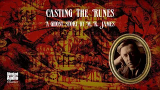 Casting the Runes | A Ghost Story by M. R. James | A Bitesized Audiobook