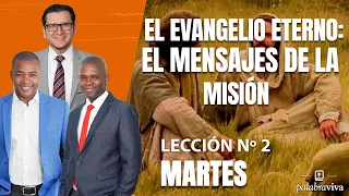 EL EVANGELIO ETERNO: EL MENSAJE DE LA MISIÓN - MARTES - Lección 2 - Palabra viva