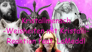 Kristallmensch - Weisheiten mit Kristalli 2/x - Reaktion feat. LaMeddl