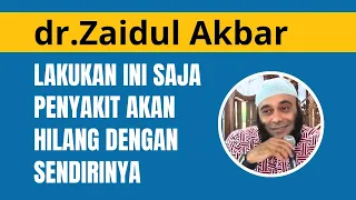 Tips sederhana agar penyakit akan hilang dengan sendirinya  ~ dr. Zaidul Akbar