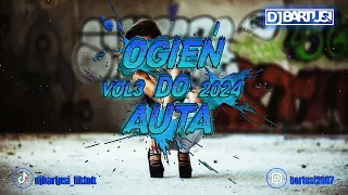 ⛔😍 OGIEŃ DO AUTA !!! 2024 😍⛔ VOL.3 {😈🔥 NAJLEPSZE KLUBOWE BRZMIENIE 🔥😈} 💙🎶 @DJBarTusi 🎶💙