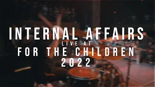 Internal Affairs - 12/18/2022 (Live @ For the Children 2022)