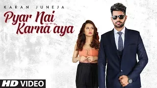 Pyar Nai Karna Aya : Karan Juneja (Full Song) Arpan Bawa | Shah Ali | Latest Punjabi Sad Songs 2018