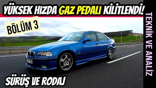 BMW E36 M3 Sürüş ve Rodaj | Final Bölümü | Rodaj nedir? Nasıl Yapılmalıdır?