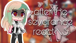 after the sevarance react (TBHK) //SUPER LONG AND CRINGY//