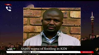 Severe Weather Warning | SAWS warns of flooding in KZN: Luthando Masimini