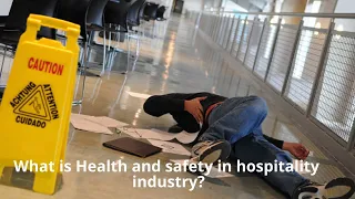 What is Health and safety in hospitality industry?