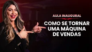 COMO SE TORNAR UMA MÁQUINA DE VENDAS | AULA INAUGURAL DIA 06/02 ÀS 20H