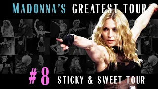 Madonna’s Greatest Tour #8: Sticky & Sweet Tour