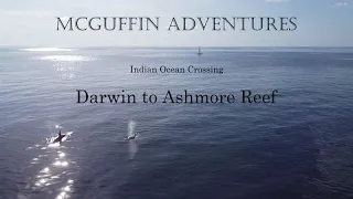 Indian Ocean Crossing in Cyclone season. Part 1, Darwin to Ashmore Reef