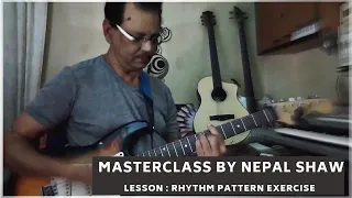 Masterclass by Nepal Shaw | Lesson 01 : Rhythm Pattern Exercise