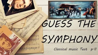 Guess the Symphony (Classical music Test) Part II (EXPERT)