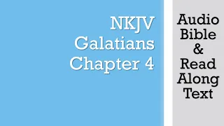 Galatians 4 - NKJV - (Audio Bible & Text)