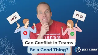 Can Conflict in Teams Be a Good Thing?