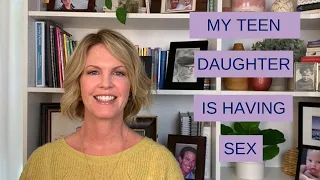 My Teen Daughter Is Having Sex