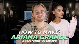 How to Make an Ariana Grande Song (34+35, Obvious, Positions) | Make Pop Music