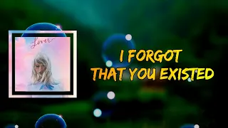 Taylor Swift - I Forgot That You Existed (Lyrics)