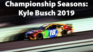 Championship Seasons: Kyle Busch 2019
