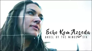 Echo Kom Azgeda | Angel by the Wings