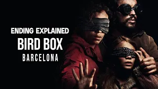 Bird Box Barcelona Ending Explained & Film Summary