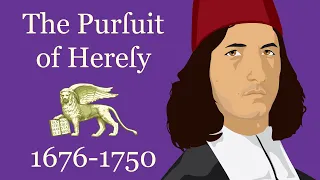 The Pursuit of Heresy (1676-1750)