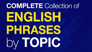 English Conversation Phrases by Topic — A Complete Collection