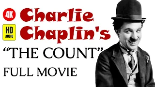 Charlie Chaplin's "The Count" - FULL MOVIE IN 4K HD AUDIO