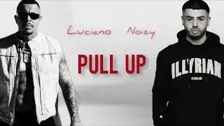 Luciano ft. Noizy - Pull Up (Noir Music)