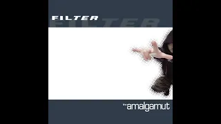 Filter - Where Do We Go From Here