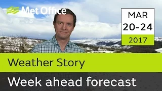 Week ahead forecast 20 - 24 March