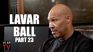 Lavar Ball on Saying Lakers & LeBron Won't Win Ring without Lonzo, Won Without Lonzo (Part 23)