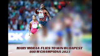 KENYA'S MARY MORAA FLIES TO WIN 800M GOLD AT THE BUDAPEST WORLD ATHLETICS CHAMPIONSHIP- 2023