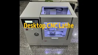 Desktop CNC Lathe  -Low-cost, high-performance CNC machines