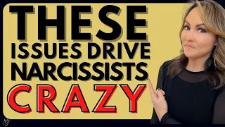 4 Issues That Drive Narcissists Crazy