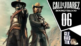 Call of Juarez: Bound in Blood || #6 - Хорошие пушки