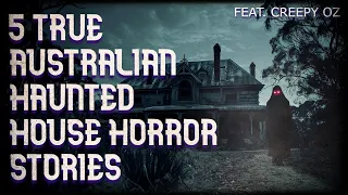 5 true haunted house stories from Australia (feat. Creepy Oz)