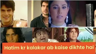 Hatim serial k kalakar ab kaise dikhte hai 😱😱😱