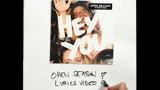 Open Season - Hey You (Lyric Video)