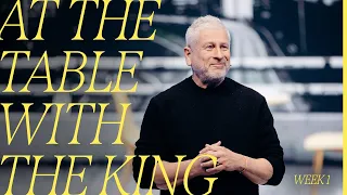 At the Table with the King - Louie Giglio