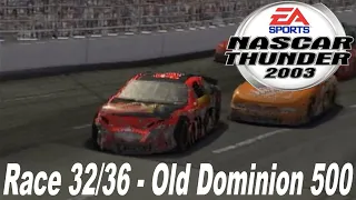NASCAR Thunder 2003 - Old Dominion 500 - Race 32/36