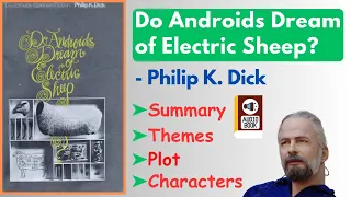 "Do Androids Dream of Electric Sheep?" by Philip K. Dick | Summary, Themes, Characters & Analysis