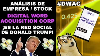 Digital World Acquisition Corp. (DWAC) / Análisis de empresa y stock / La red social de Donald Trump